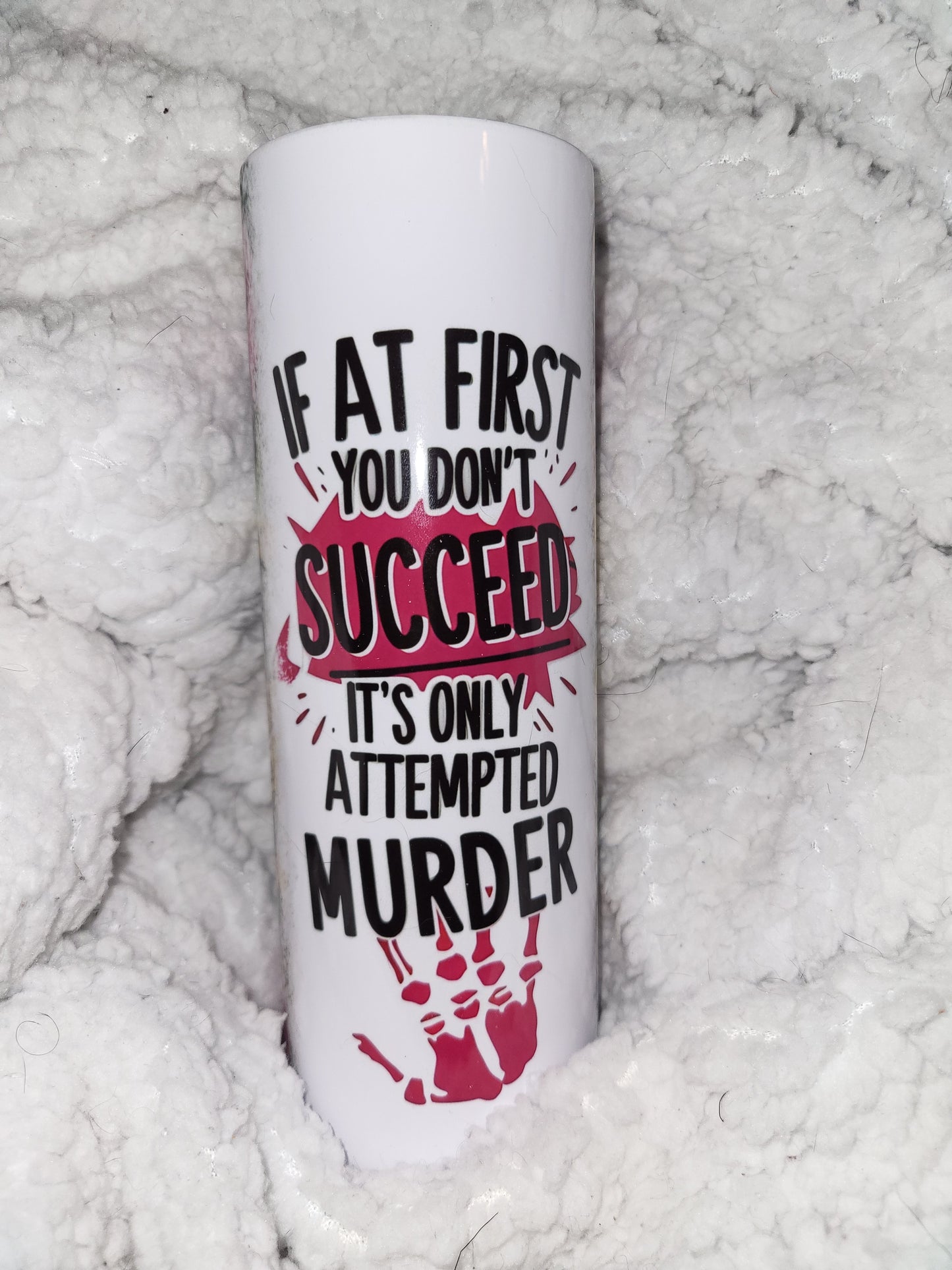 Attempted Murder Sublimation Tumbler